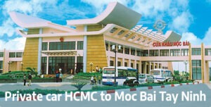 Private Car HCMC to Moc Bai Tay Ninh