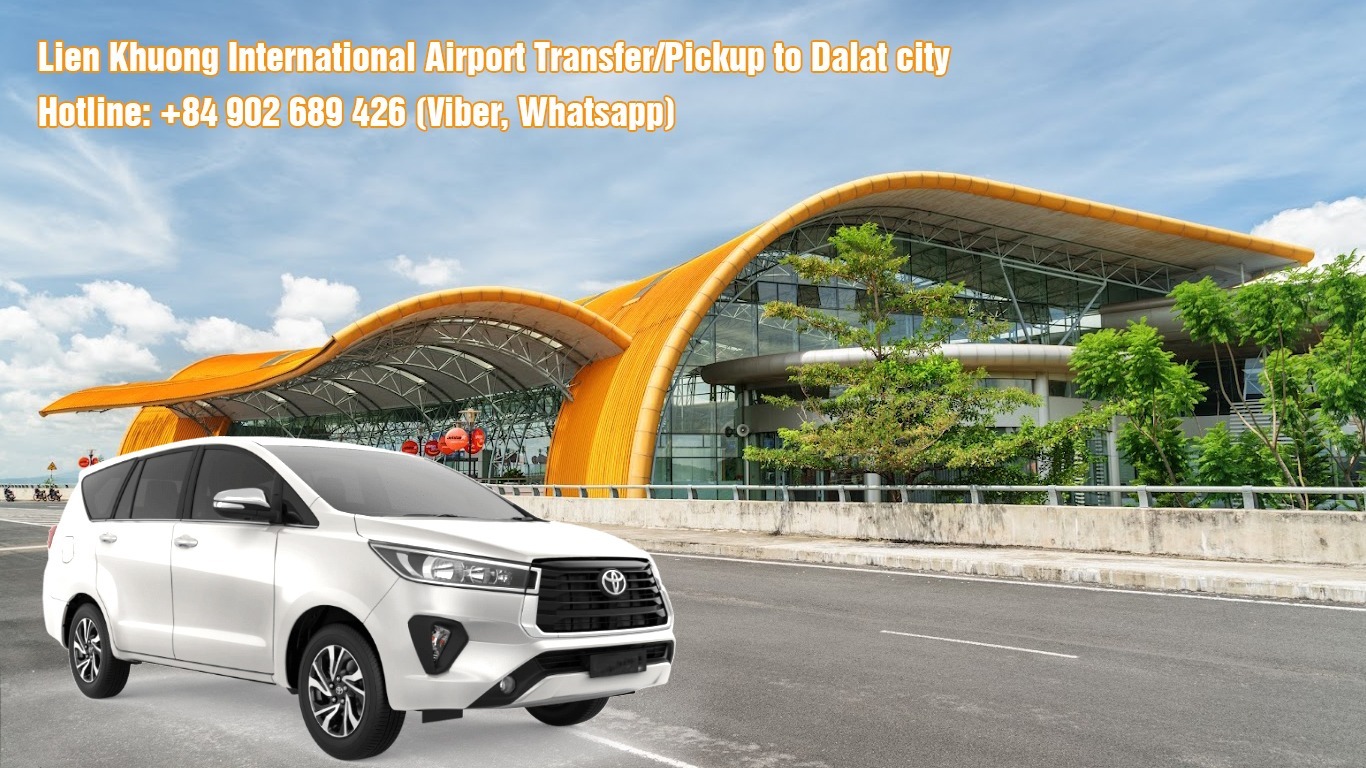 Lien Khuong International Airport Transfer-Pickup to Dalat city